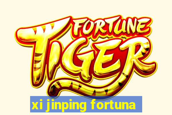 xi jinping fortuna